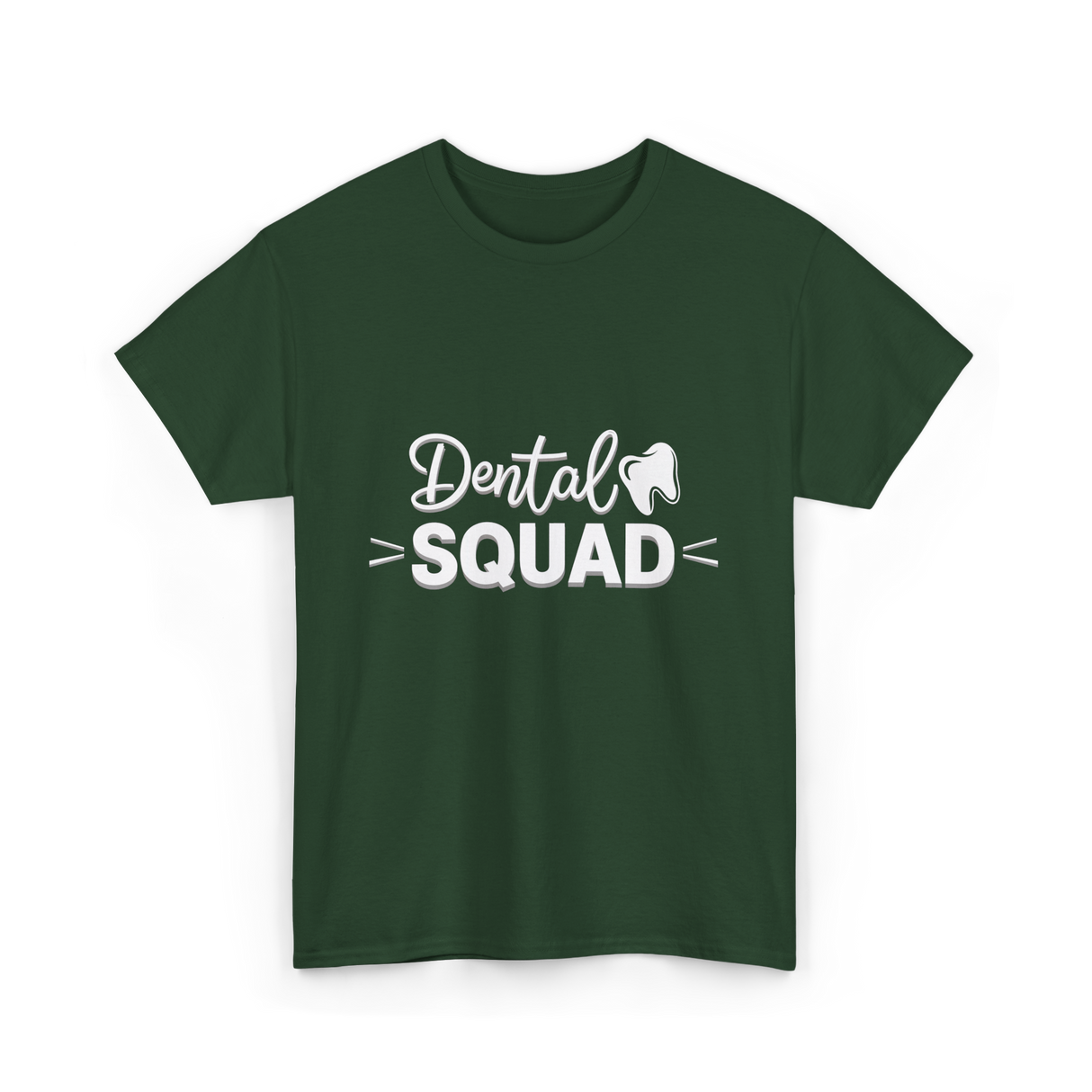 Dental Squad Dental Care Team T-Shirt - Forest Green