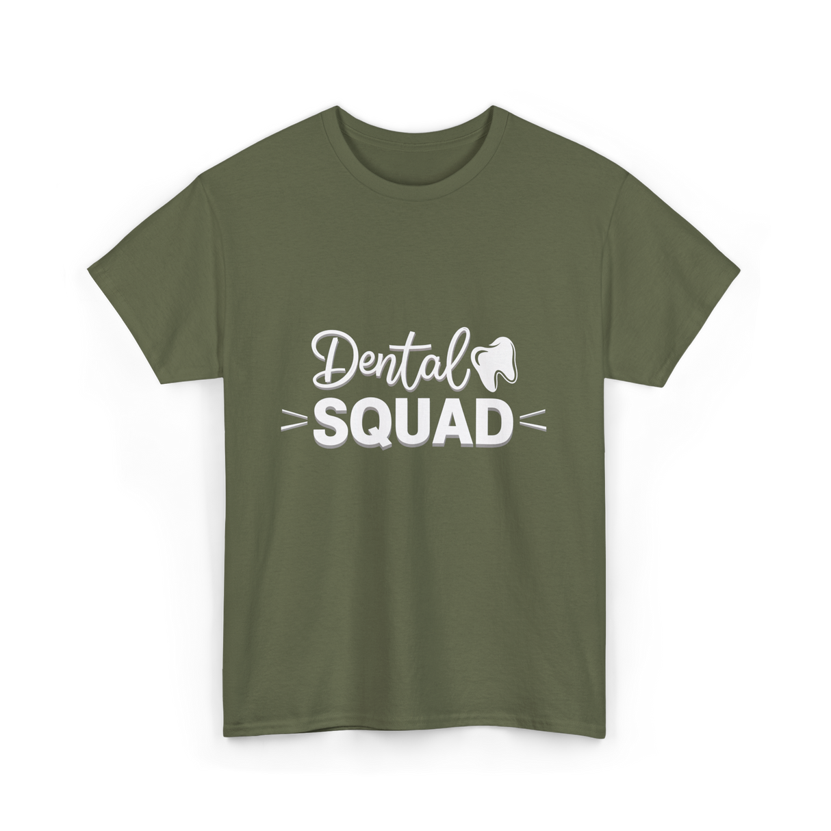 Dental Squad Dental Care Team T-Shirt - Military Green