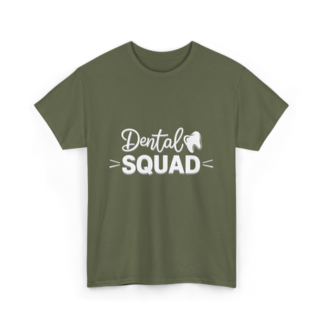 Dental Squad Dental Care Team T-Shirt - Military Green