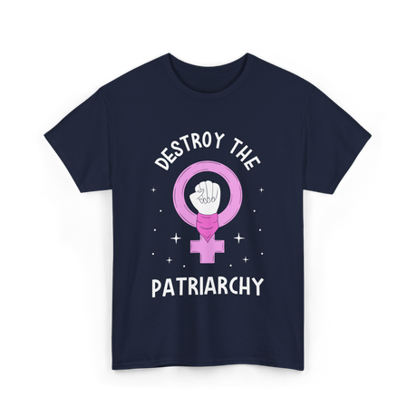 Destroy The Patriarchy Feminism T-Shirt - Navy