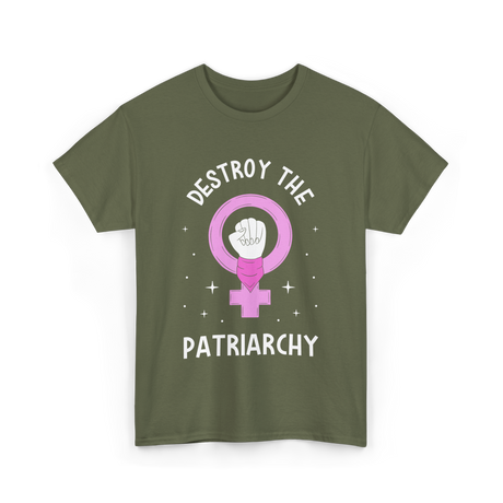 Destroy The Patriarchy Feminism T-Shirt - Military Green