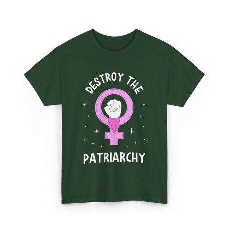 Destroy The Patriarchy Feminism T-Shirt - Forest Green