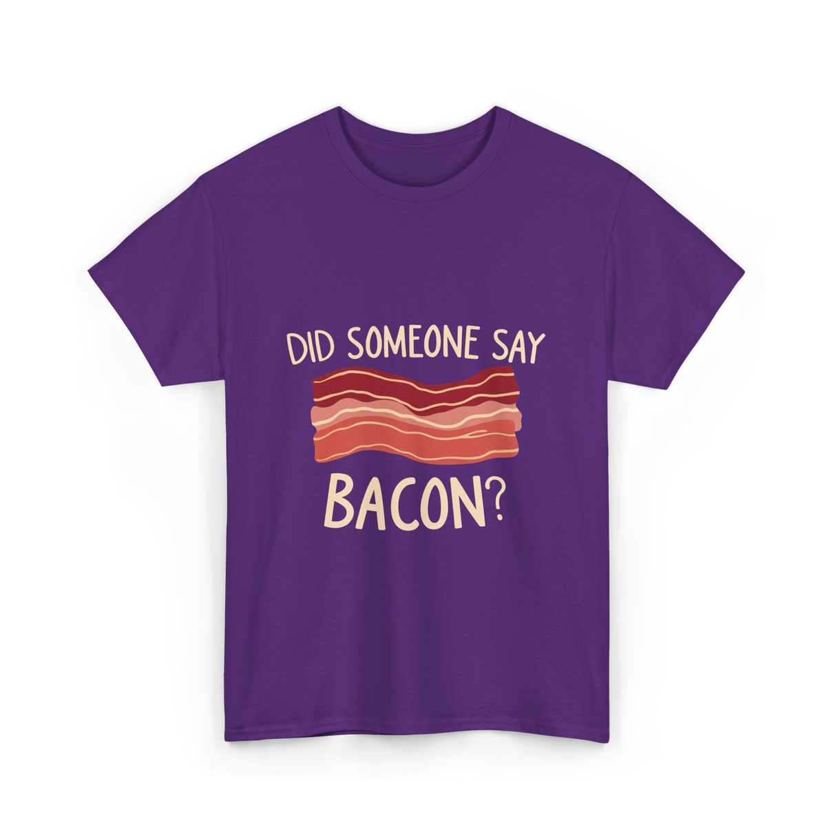 Did Someone Say Bacon Bacon Lover T-Shirt - Purple