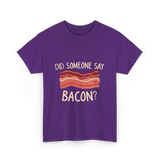 Did Someone Say Bacon Bacon Lover T-Shirt - Purple