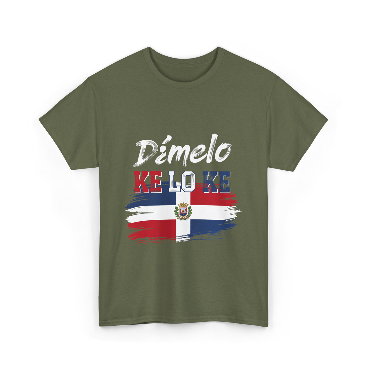 Dímelo Ke Lo Ke Dominican Republic Flag T-Shirt - Military Green