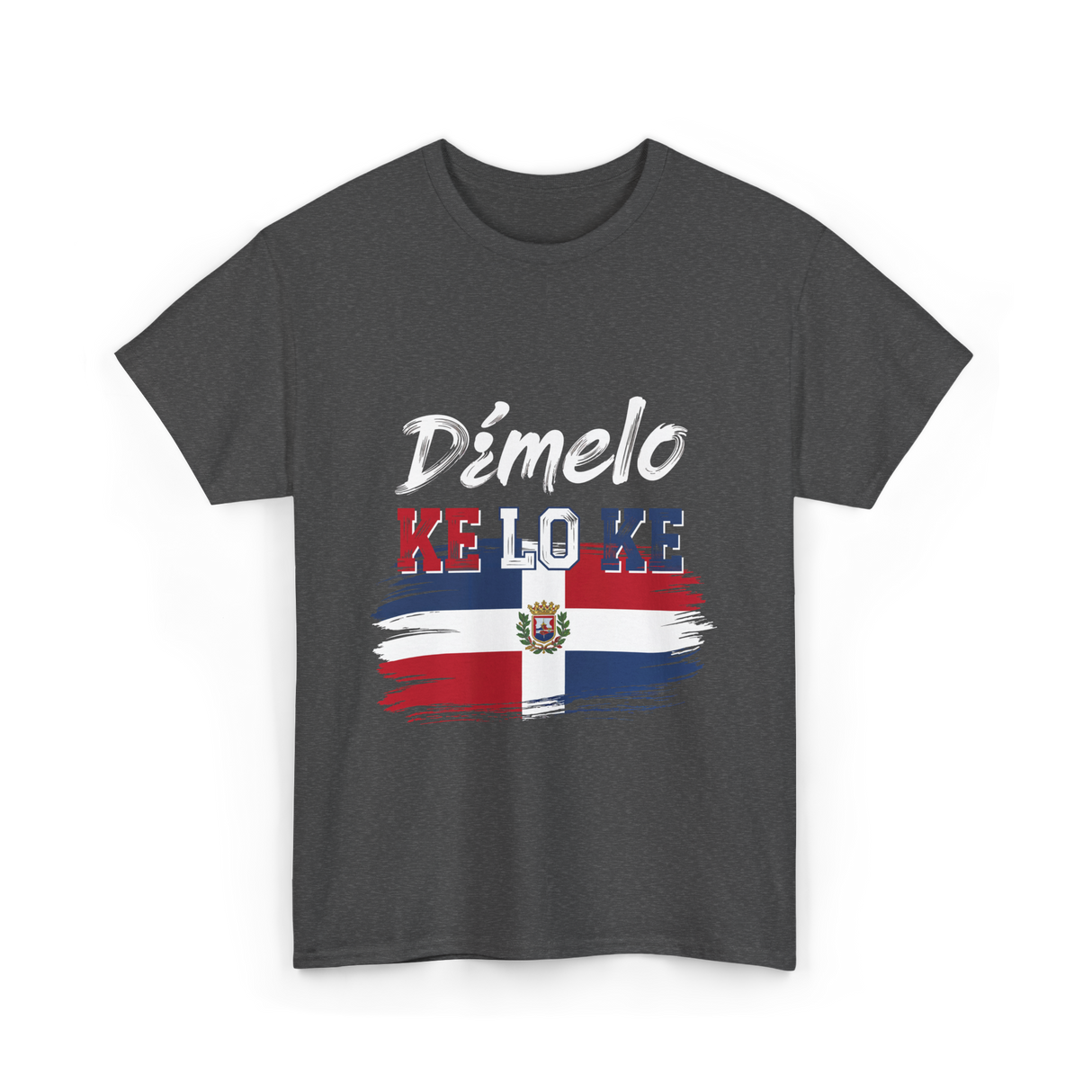 Dímelo Ke Lo Ke Dominican Republic Flag T-Shirt - Dark Heather