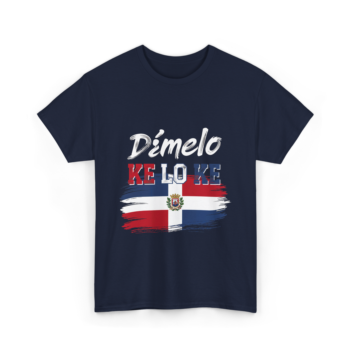 Dímelo Ke Lo Ke Dominican Republic Flag T-Shirt - Navy