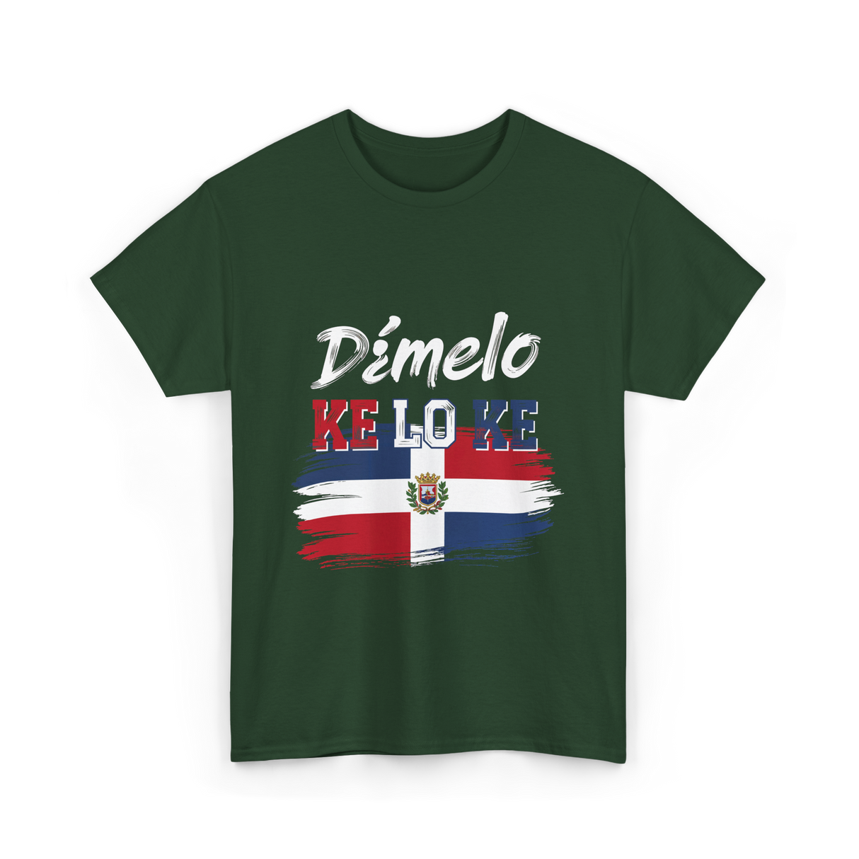 Dímelo Ke Lo Ke Dominican Republic Flag T-Shirt - Forest Green