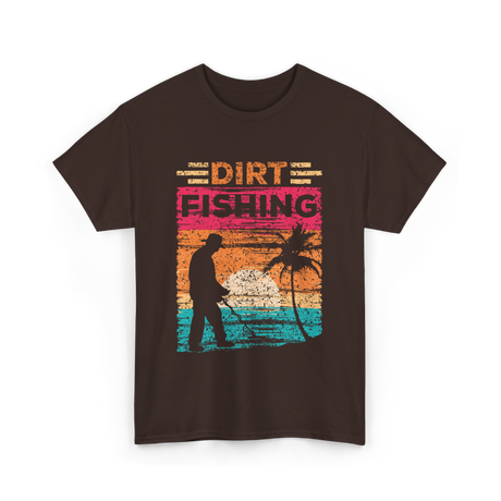 Dirt Fishing Detector Hobby T-Shirt - Dark Chocolate