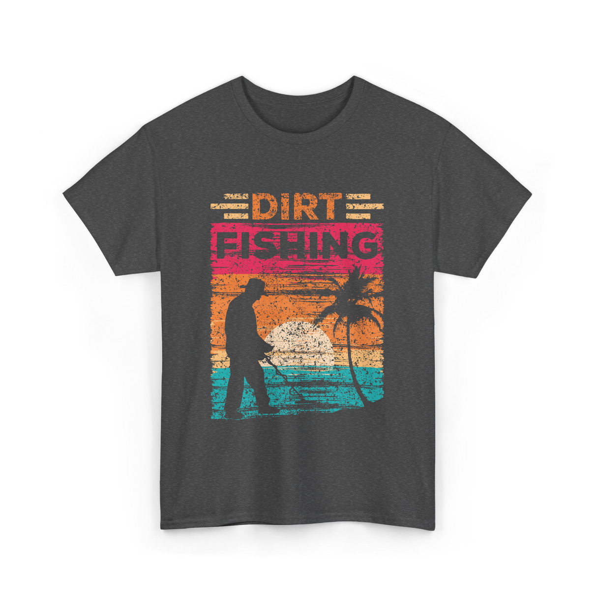 Dirt Fishing Detector Hobby T-Shirt - Dark Heather