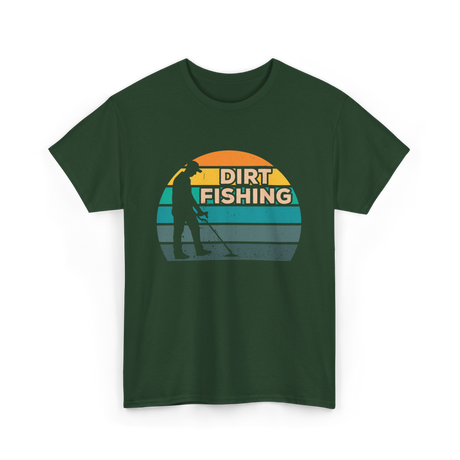 Dirt Fishing Hobby Detection T-Shirt - Forest Green