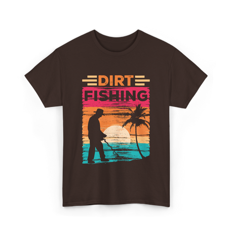 Dirt Fishing Metal Detecting Hobby T-Shirt - Dark Chocolate