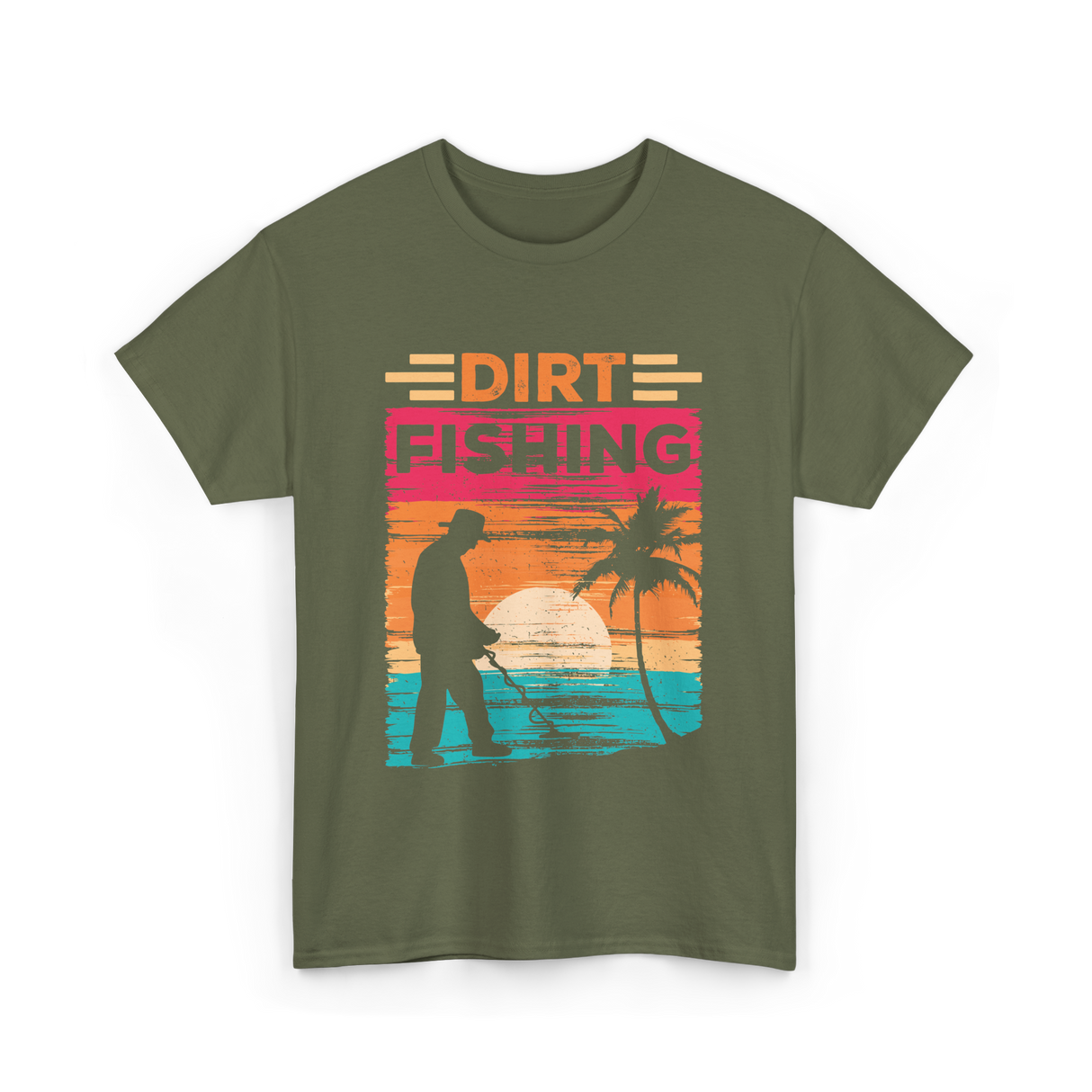 Dirt Fishing Metal Detecting Hobby T-Shirt - Military Green