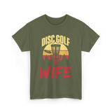 Disc Golf Wife Disc Golfer T-Shirt - Military Green