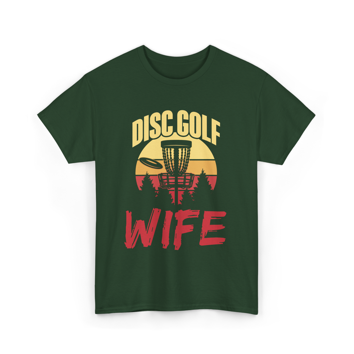 Disc Golf Wife Disc Golfer T-Shirt - Forest Green