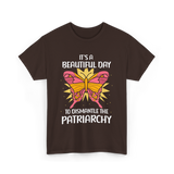 Dismantle Patriarchy T-Shirt - Dark Chocolate