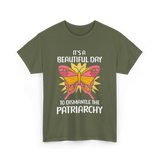 Dismantle Patriarchy T-Shirt - Military Green