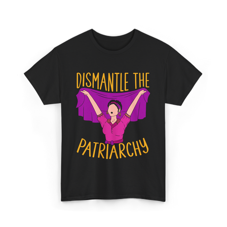 Dismantle The Patriarchy Feminism T-Shirt - Black