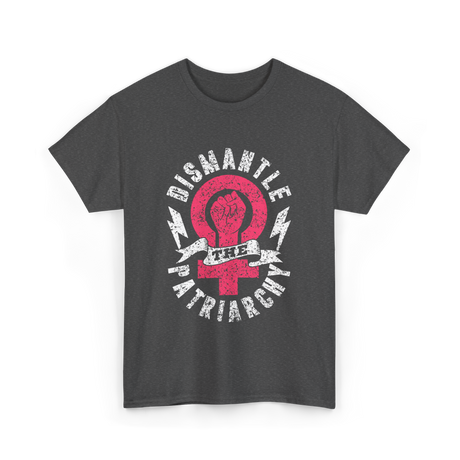 Dismantle The Patriarchy Feminism T-Shirt - Dark Heather