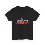 Dissertation Defended Doctorate PhD T-Shirt - Black