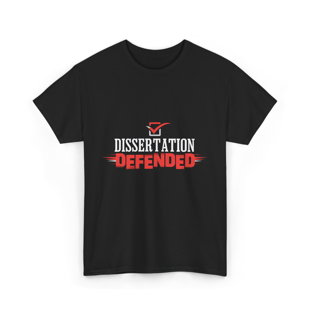 Dissertation Defended Doctorate PhD T-Shirt - Black