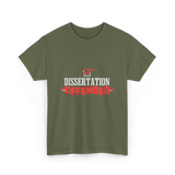 Dissertation Defended Doctorate PhD T-Shirt - Military Green