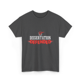 Dissertation Defended Doctorate PhD T-Shirt - Dark Heather