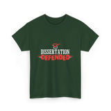 Dissertation Defended Doctorate PhD T-Shirt - Forest Green