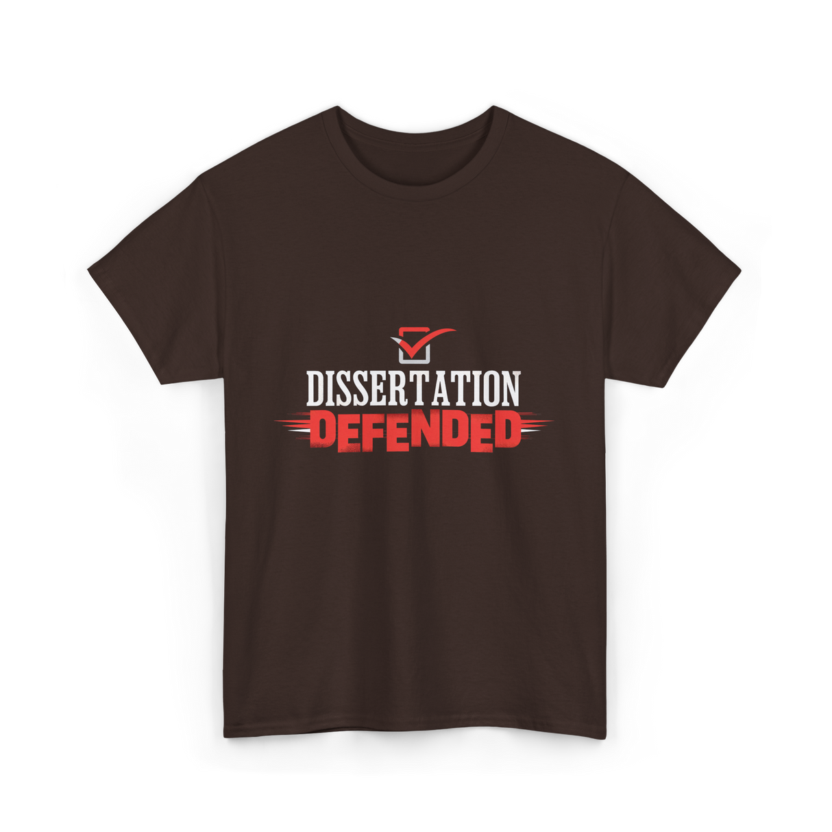 Dissertation Defended Doctorate PhD T-Shirt - Dark Chocolate