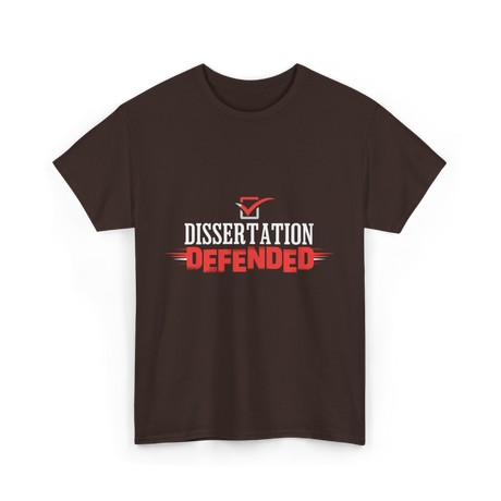 Dissertation Defended Doctorate PhD T-Shirt - Dark Chocolate