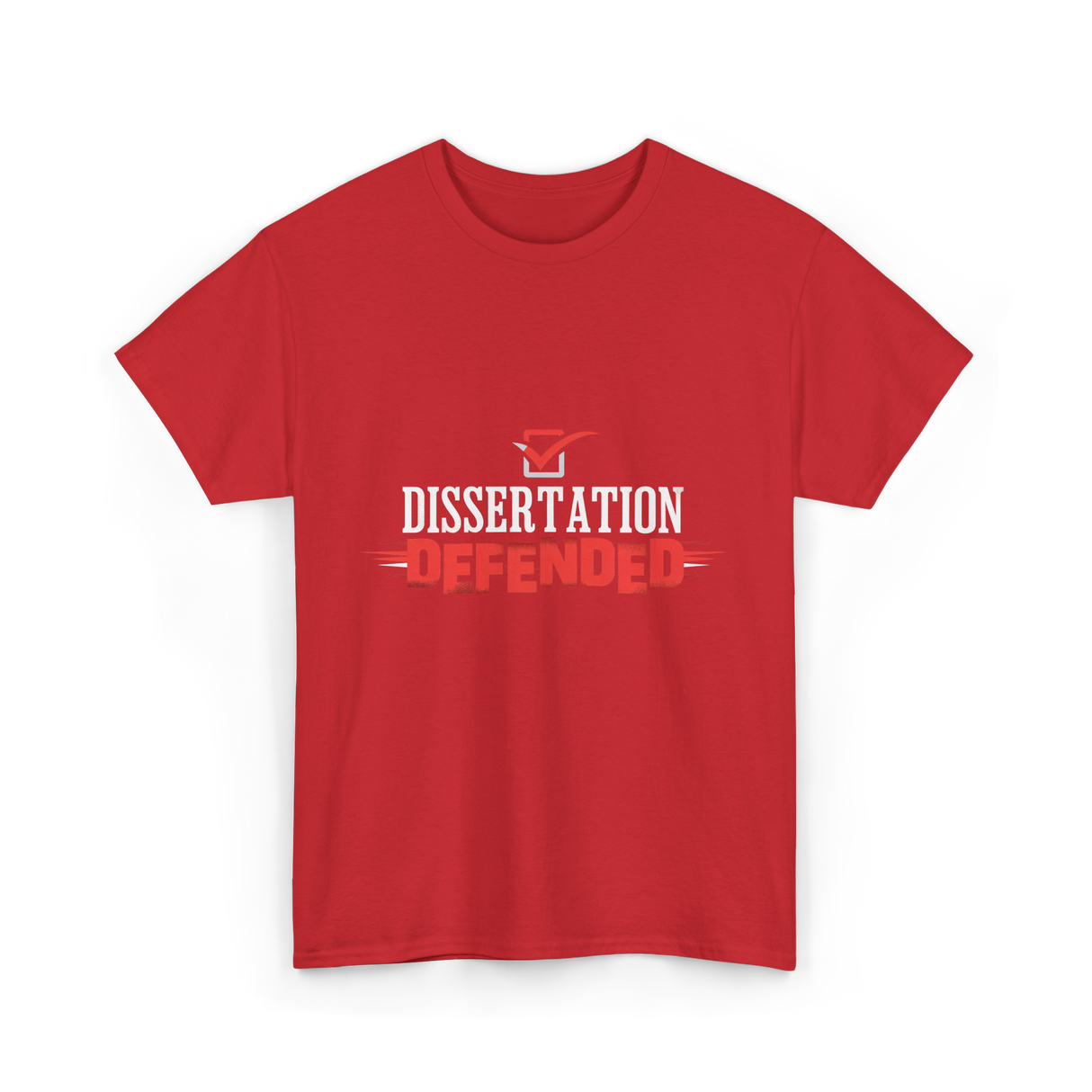 Dissertation Defended Doctorate PhD T-Shirt - Red