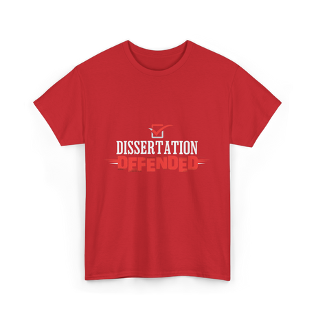 Dissertation Defended Doctorate PhD T-Shirt - Red