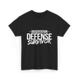 Dissertation Defense Survivor PhD T-Shirt - Black