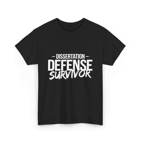 Dissertation Defense Survivor PhD T-Shirt - Black