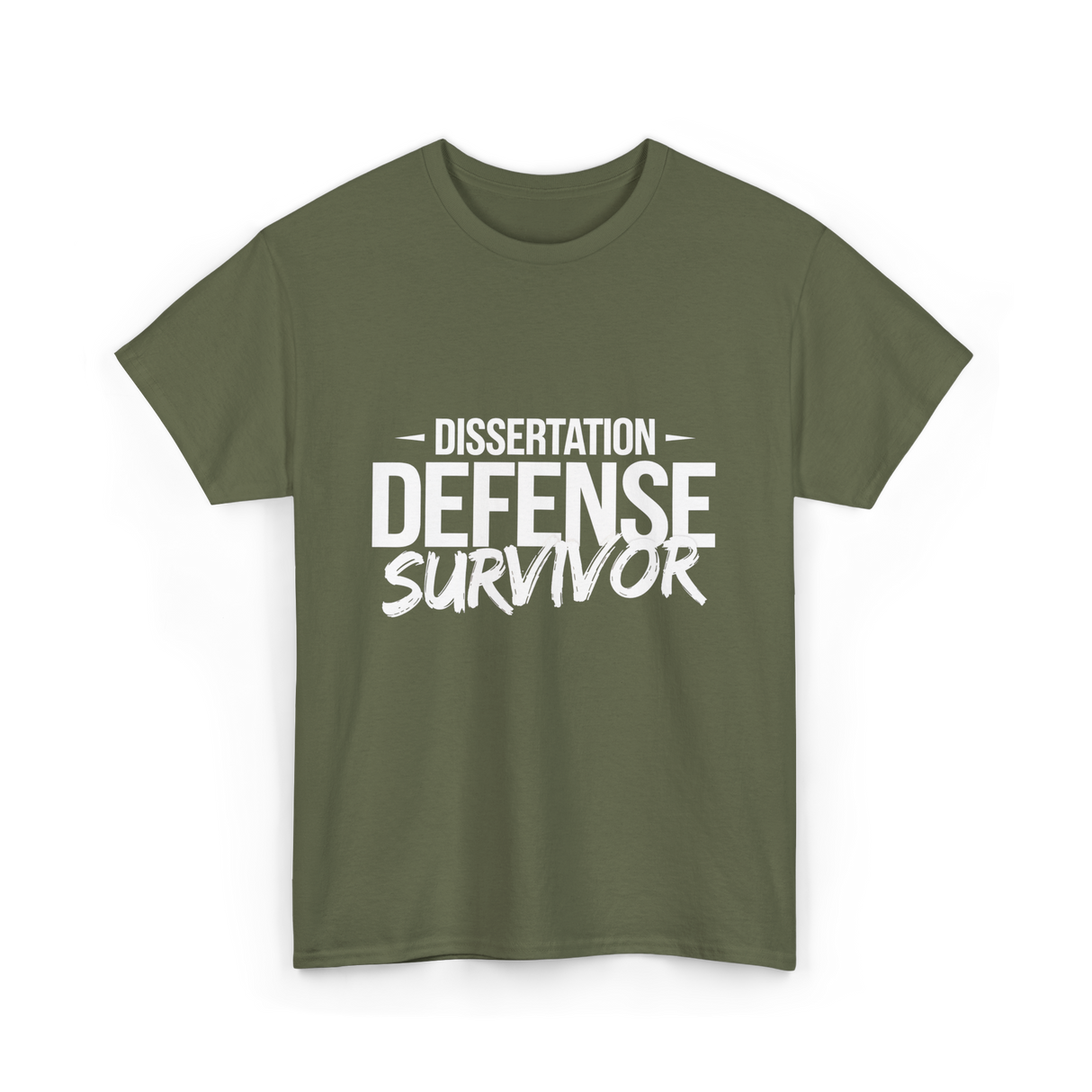 Dissertation Defense Survivor PhD T-Shirt - Military Green