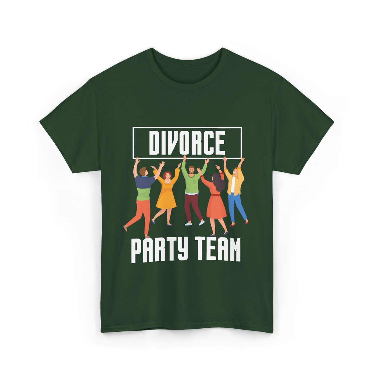 Divorce Party Team Divorce Celebration T-Shirt - Forest Green