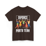 Divorce Party Team Divorce Celebration T-Shirt - Dark Chocolate