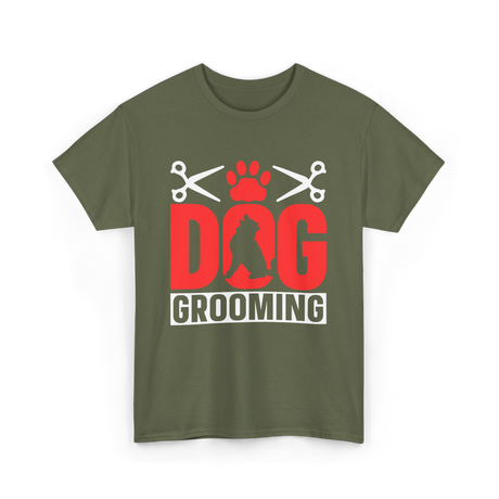 Dog Grooming Dog Groomer T-Shirt - Military Green