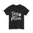 Dog Mom Dog Lover T-Shirt - Black