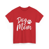 Dog Mom Dog Lover T-Shirt - Red