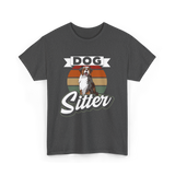 Dog Sitter Dog Sitting T-Shirt - Dark Heather