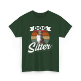 Dog Sitter Dog Sitting T-Shirt - Forest Green