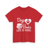 Dogs and Books Life T-Shirt - Red