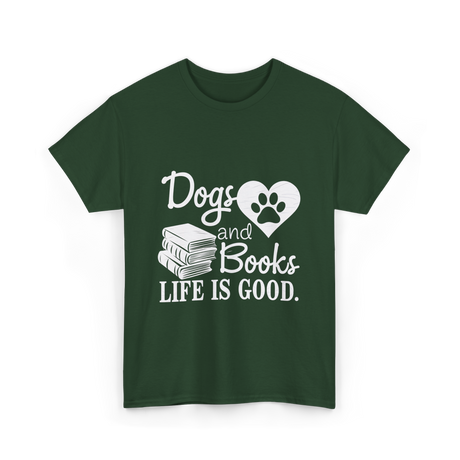 Dogs and Books Life T-Shirt - Forest Green