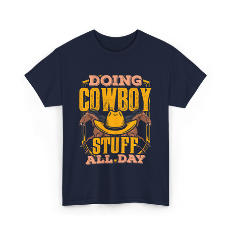 Doing Cowboy Stuff Cowboy T-Shirt - Navy