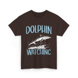 Dolphin Watching Dolphin Watcher T-Shirt - Dark Chocolate