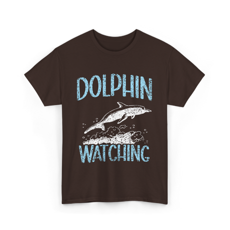 Dolphin Watching Dolphin Watcher T-Shirt - Dark Chocolate