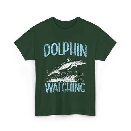 Dolphin Watching Dolphin Watcher T-Shirt - Forest Green