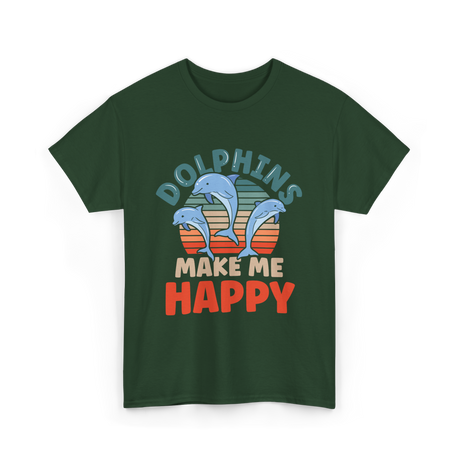 Dolphins Make Me Happy Dolphin T-Shirt - Forest Green