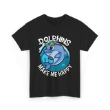 Dolphins Make Me T-Shirt - Black